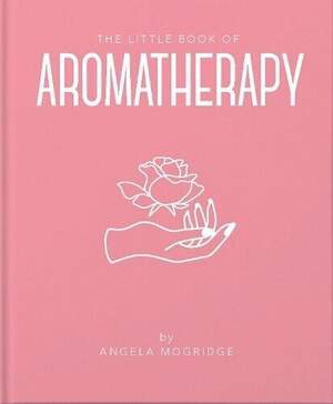 The Little Book of Aromatherapy